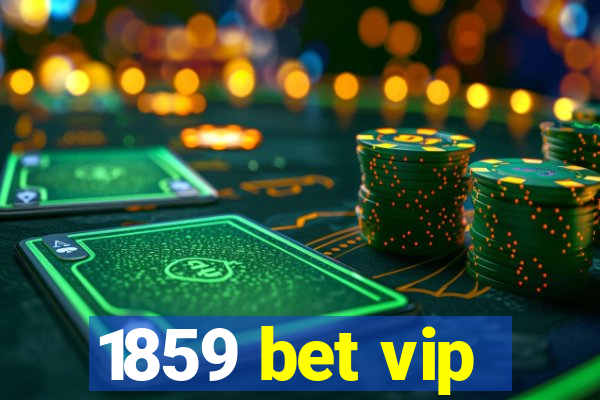 1859 bet vip